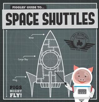 Piggles' Guide to Space Shuttles (Pigs Might Fly!)