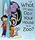 What Do You Do if Your House is a Zoo?