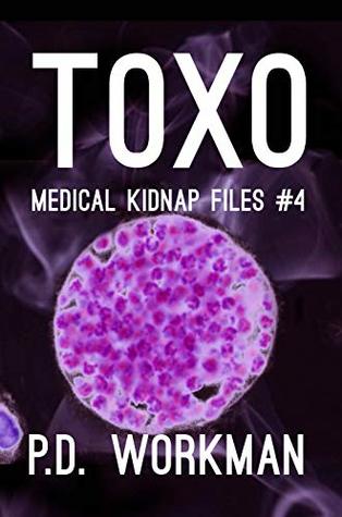 Toxo (Medical Kidnap Files #4)