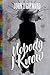 Nobody I Know