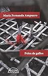 Pelea de gallos by María Fernanda Ampuero