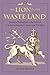 The Lion in the Waste Land: Fearsome Redemption in the Work of C. S. Lewis, Dorothy L. Sayers, and T. S. Eliot