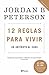 12 reglas para vivir: Un antídoto al caos