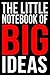 THE LITTLE NOTEBOOK OF BIG ...