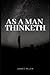 AS A MAN THINKETH