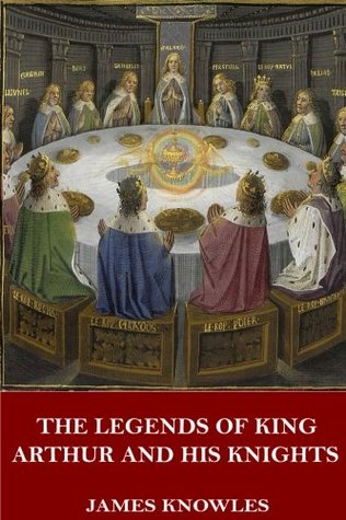 The Legends of King Arthur and His Knights