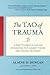 The Tao of Trauma: A Practi...
