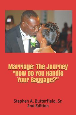 Marriage: The Journey "How Do You Handle Your Baggage?"