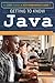 Getting to Know Java (Code Power: A Teen Programmer's Guide)