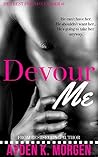 Devour Me by Ayden K. Morgen