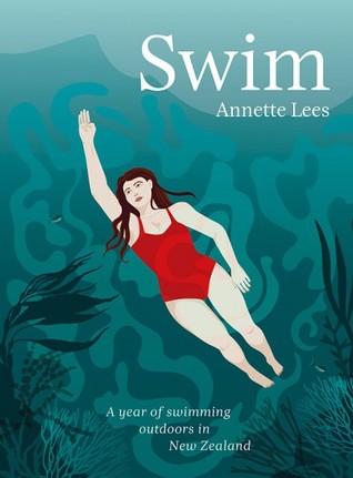 Swim: A Year of Swimming Outdoors in New Zealand (Paperback)