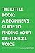 The Little Book: A Beginner's Guide to Finding Your Rhetorical Voice
