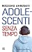 Adolescenti senza tempo by Massimo Ammaniti