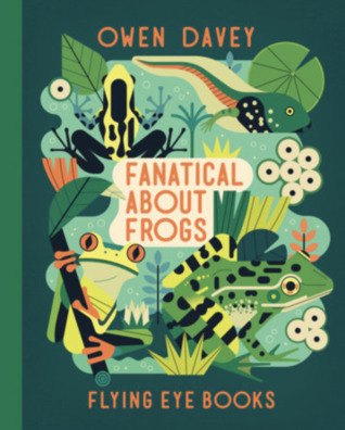 Fanatical About Frogs (About Animals)