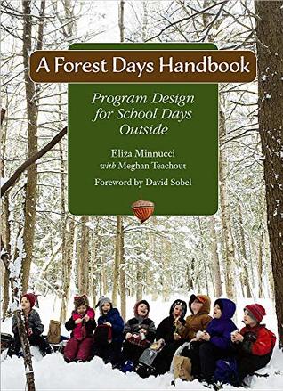 A Forest Days Handbook: Program Design for School Days Outside (Paperback)
