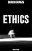 Ethics by Baruch Spinoza Ethics by Baruch Spinoza