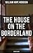 The House on the Borderland (Horror Classic) (TREDITION CLASSICS)