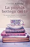 La piccola bottega del tè by Caroline   Roberts