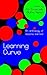 Learning Curve: An Anthology of Lessons Learned