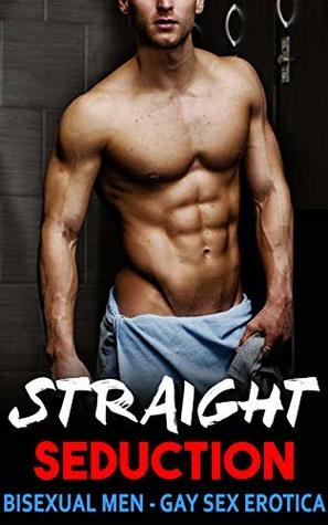 Straight Seduction: Bisexual Men - Gay Sex Erotica (Kindle Edition)