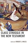 Class Struggle in the New Testament Class Struggle in the New Testament