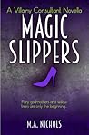 Magic Slippers by M.A. Nichols