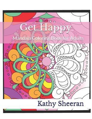 Get Happy: Mandala Coloring Book for Adults (Mandalas)