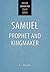 Samuel: Prophet and Kingmaker