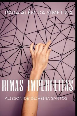 Rimas Imperfeitas: Para além da simetria (Portuguese Edition)