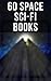 60 Space Sci-Fi Books: Intergalactic Wars, Alien Attacks & Space Adventures: Space Viking, A Martian Odyssey, Triplanetary…