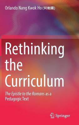 Rethinking the Curriculum: The Epistle to the Romans as a Pedagogic Text