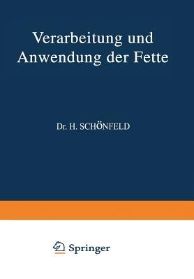 Verarbeitung und Anwendung der Fette: Ƶweiter Band (Cheme Und Techhologie Der Fette Und Fettprodukte) (German Edition)