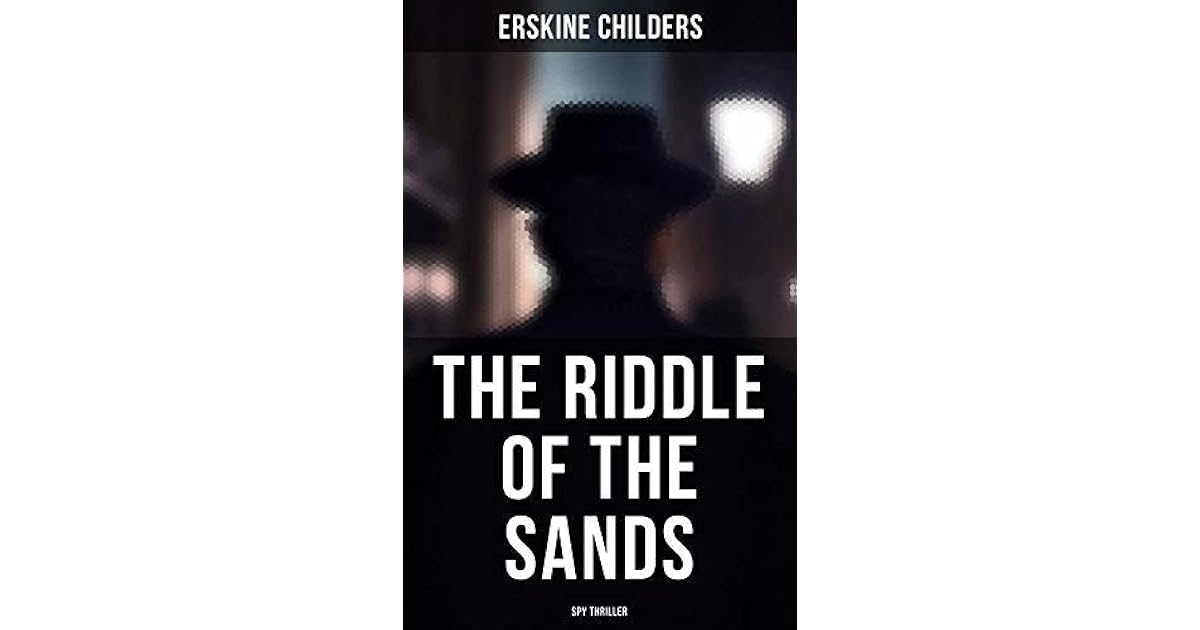 The Riddle of the Sands by Erskine Childers