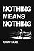 Nothing Means Nothing
