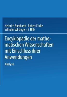 Encyklopädie der Mathematischen Wissenschaften mit Einschluss ihrer Anwendungen: Zweiter Band in Drei Teilen Analysis (German Edition)