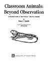 Classroom animals: Beyond observation : a practical guide to "real science" with live animals Classroom animals: Beyond observation : a practical guide to "real science" with live animals