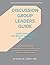 Discussion Group Leaders Guide by David Campt