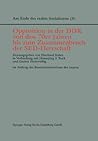 Opposition in der DDR von den 70er Jahren bis zum Zusammenbruch der SED-Herrschaft (Am Ende des Realen Sozialismus, 3) (German Edition)
