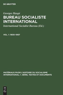 1900–1907 (Matériaux puor l’histoire du socialisme international: 1. Série, Textes et documents, 2) (French Edition)