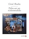 Debe ser un malentendido by Coral Bracho