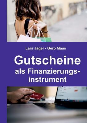 Gutscheine als Finanzierungsinstrument (German Edition)