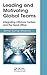 Leading and Motivating Global Teams: Integrating Offshore Centers and the Head Office (Best Practices in Portfolio, Program, and Project Management)