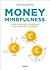 Money Mindfulness: Cómo Gen...