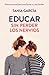 Educar sin perder los nervios: La guía emocional para transformar tu vida familiar con respeto y empatía / Raising Kids with Ease (Spanish Edition)