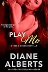 Play Me by Diane Alberts