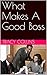 What Makes A Good Boss