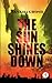 The Sun Shines Down