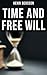 Time and Free Will: An Essay on the Immediate Data of Consciousness (Cosimo Classics Philosophy)