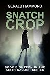 Snatch Crop (Keith Calder Book 18) Snatch Crop (Keith Calder Book 18)