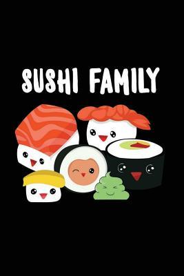 Sushi Family: 120 Pages 6 X 9 Inches 